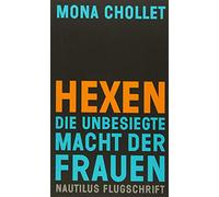 Hexen: Die unbesiegte Macht der Frauen