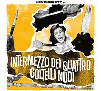 Hexenbrett - Intermezzo Dei Quattro Coltelli Nudi [Import]