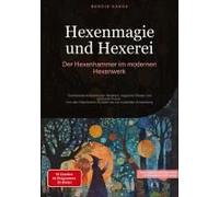 Hexenmagie Und Hexerei: Der Hexenhammer Im Modernen Hexenwerk
