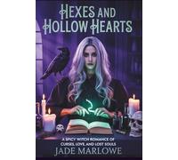 Hexes and Hollow Hearts: A Spicy Witch Romance of Curses, Love, and Lost Souls