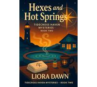 Hexes and Hot Springs: A North Sea paranormal cozy mystery at the seaside hot springs with fair-play clues, a framed witch, and Anglo-German sleuths