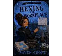 Hexing The Workplace: A Deadpan Guide to Surviving Office Politics, Micromanagers, and Corporate Sabotage