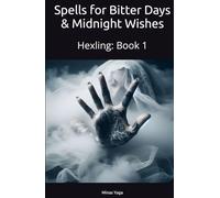 Hexling: Spells for Bitter Days & Midnight Wishes: Book: 1