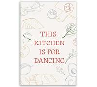 Hexoa Tableau This Kitchen is for Dancing - Made in France - 40x60