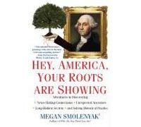 Hey, America, Your Roots Are Showing