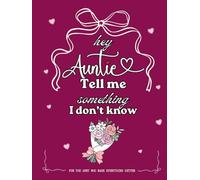 Hey Aunt Tell Me Something I Don't Know: A Guided Purple Gifts for Women to Share Her Love and Life Story