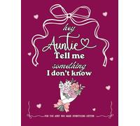 Hey Aunt Tell Me Something I Don't Know About You: A Guided Purple Gifts for Women to Share Her Love and Life Story