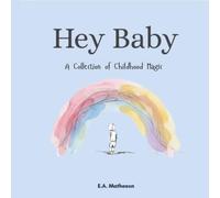 Hey Baby: A Little Book of Firsts and Wonders