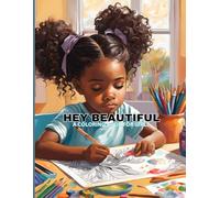 HEY BEAUTIFUL! A Coloring Book for Girls