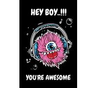 Hey Boy..!!! You're Awesome: Cute Pink Monster And Black Cover - Half Blank / Half College Ruled Draw And Write Journal With Picture Space For Drawing Size 6"X9" - 110 Pages