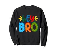 Hey Bro, Little Bro, Best Brother Ever Novelty Graphic Cool Sweatshirt