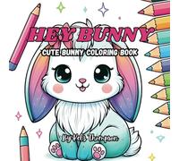 Hey Bunny: Cute Bunny Coloring Book