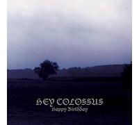 Hey Colossus - Happy Birthday