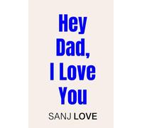 Hey Dad, I Love You: 365 SMART Reasons You Mean the World to Me