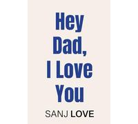 Hey Dad, I Love You: 365 SMART Reasons You Mean the World to Me