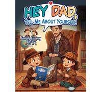 Hey Dad, Tell Me About Yourself.: A Guided Keepsake Journal with Prompts to Record His Life Story, Memories, and Advice