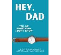 Hey, Dad! Tell Me Something I Don't Know