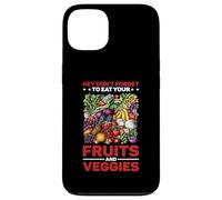 Hey Don't Forget to Eat Your Fruits and Veggies Coque pour iPhone 13