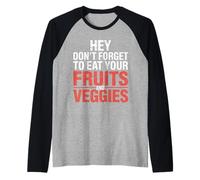 Hey Don't Forget to Eat Your Fruits and Veggies ||- Manche Raglan