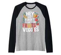 Hey Don't Forget to Eat Your Fruits and Veggies |- Manche Raglan
