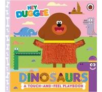 Hey Duggee Dinosaurs by Hey Duggee Hey Duggee (Auteur)