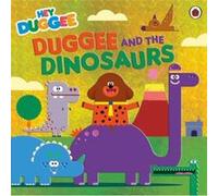 Hey Duggee Duggee and the Dinosaurs by Hey Duggee Hey Duggee (Auteur)