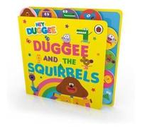 Hey Duggee – Duggee and the Squirrels – Livre cartonné à onglets – BBC