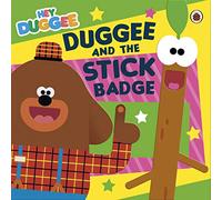 Hey Duggee Duggee and the Stick Badge by Hey Duggee Hey Duggee (Auteur)