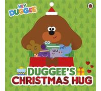 Hey Duggee: Duggee’s Christmas Hug The perfect stocking filler for toddlers - Hey Duggee - BBC Children's Books - ebook (ePub) - Livre