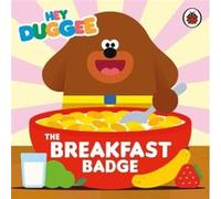 Hey Duggee: The Breakfast Badge