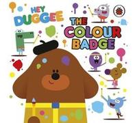 Hey Duggee The Colour Badge by Hey Duggee Hey Duggee (Auteur)