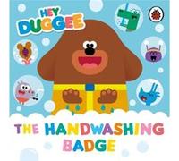 Hey Duggee The Handwashing Badge by Hey Duggee Hey Duggee (Auteur)