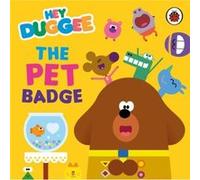 Hey Duggee The Pet Badge by Hey Duggee Hey Duggee (Auteur)
