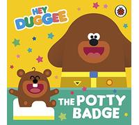 Hey Duggee The Potty Badge by Hey Duggee Hey Duggee (Auteur)