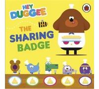 Hey Duggee The Sharing Badge by Hey Duggee Hey Duggee (Auteur)