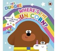 Hey Duggee Wheres the Unicorn A LifttheFlap Book by Hey Duggee Hey Duggee (Auteur)
