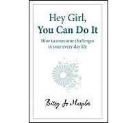 Hey Girl, You Can Do It