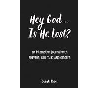 Hey God...Is He Lost?: An interactive journal with prayers, girl talk, and giggles