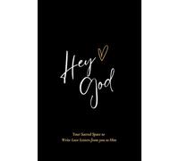 Hey God: Your Sacred Space to Write Love Letters from you to Him (Black and Gold)