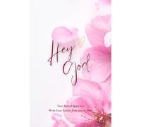 Hey God: Your Sacred Space to Write Love Letters from you to Him (Pink Flower)