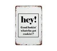 Hey Good Lookin Whatcha Got Cookin, Kitchen Wall Art Metal Tin Sign Vintage Wall Decor Retro Art Tin Sign Funny Decorations for Home Bar Cafe Farm Room Metal Poster 8x12 Inch