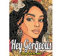 Hey Gorgeous !: Adult Coloring Book