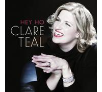 Hey Ho by Clare Teal (2011-05-17)