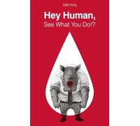 Hey Human, See What You Do!?