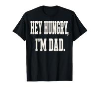 Hey Hungry I'm Dad Funny Dad Joke Dad Humor Pun T-Shirt