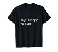 Hey Hungry, Je suis Papa T-Shirt