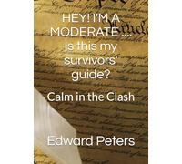 HEY! I'M A MODERATE ....Is this my survivors' guide ?: Calm in the Clash