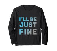 Hey I'm Fine Quotes in Vintage Text Funny I'll Be Just Fine Manche Longue