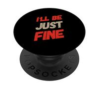 Hey I'm Fine Quotes in Vintage Text Funny I'll Be Just Fine PopSockets PopGrip Adhésif