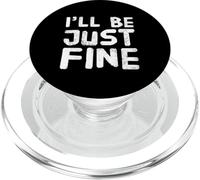 Hey I'm Fine Quotes in Vintage Text Funny I'll Be Just Fine PopSockets PopGrip pour MagSafe